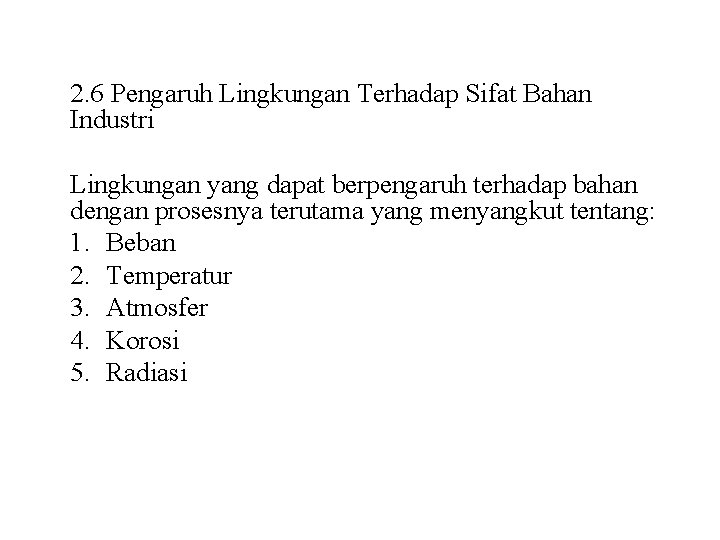 2. 6 Pengaruh Lingkungan Terhadap Sifat Bahan Industri Lingkungan yang dapat berpengaruh terhadap bahan