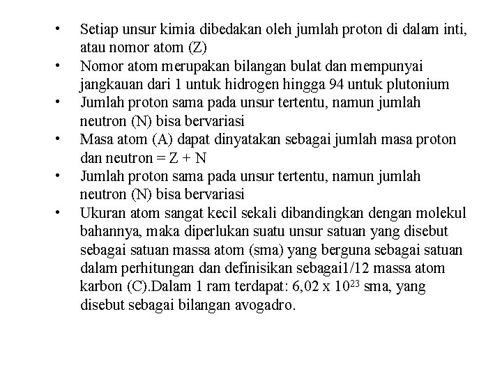  • • • Setiap unsur kimia dibedakan oleh jumlah proton di dalam inti,