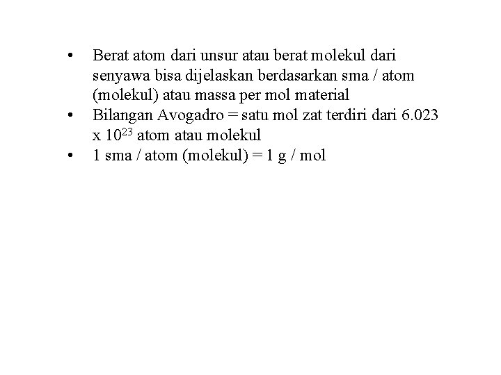  • • • Berat atom dari unsur atau berat molekul dari senyawa bisa