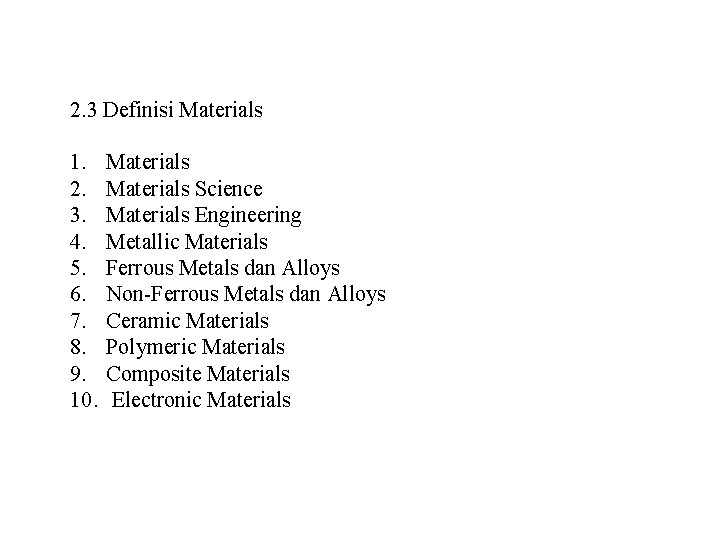 2. 3 Definisi Materials 1. 2. 3. 4. 5. 6. 7. 8. 9. 10.