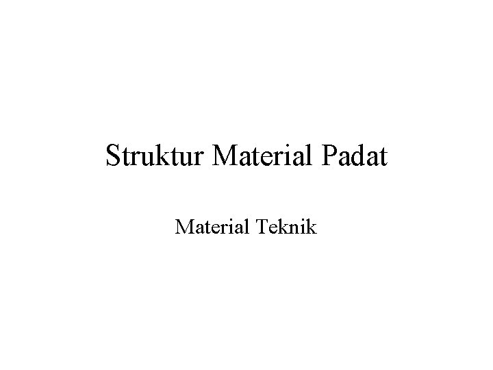 Struktur Material Padat Material Teknik 