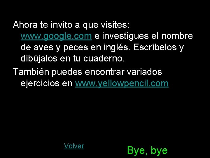 Ahora te invito a que visites: www. google. com e investigues el nombre de