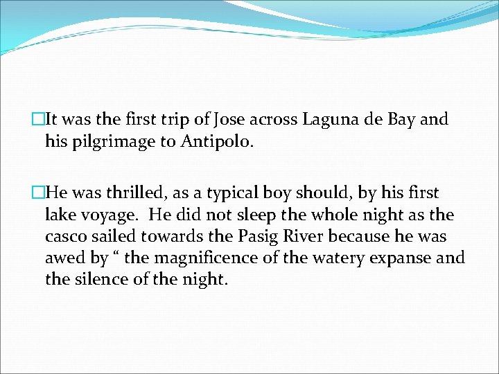 �It was the first trip of Jose across Laguna de Bay and his pilgrimage �It was the first trip of Jose across Laguna de Bay and his pilgrimage