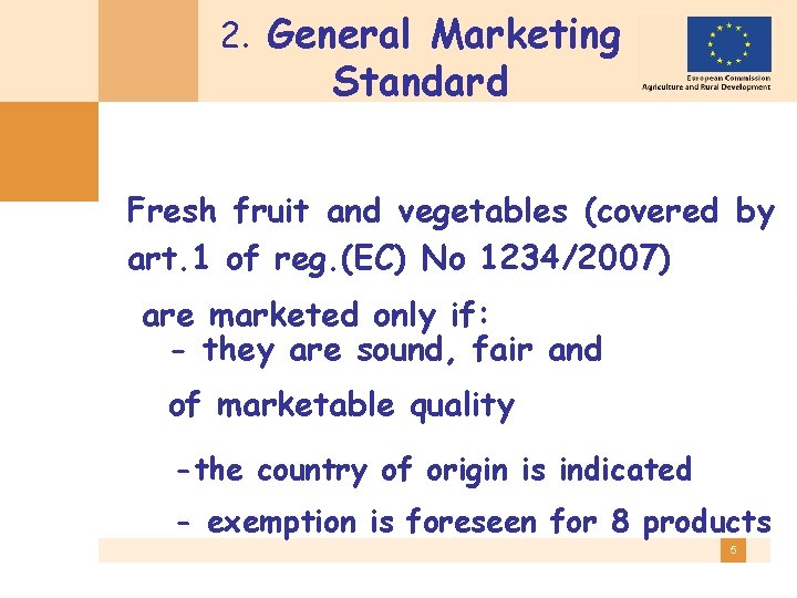 2. General Marketing Standard Fresh fruit and vegetables (covered by art. 1 of reg.