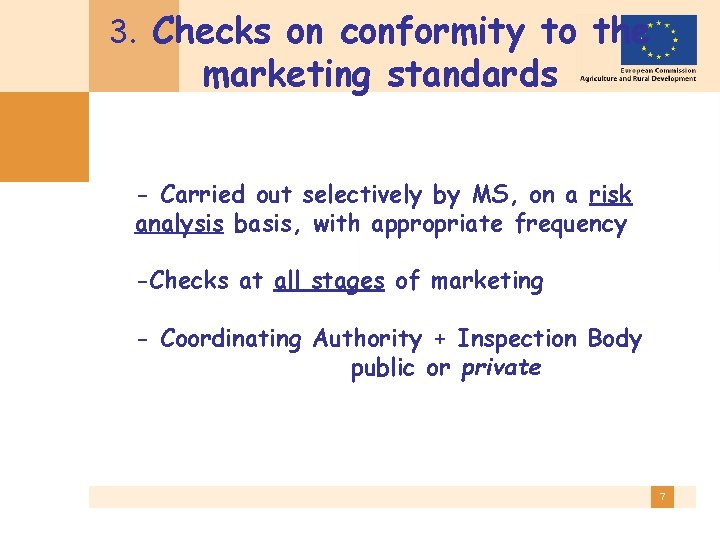 3. Checks on conformity to the marketing standards - Carried out selectively by MS,