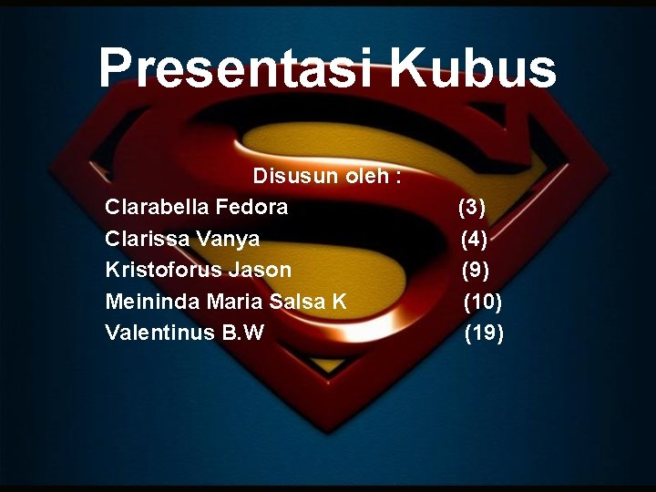 Presentasi Kubus Disusun oleh : Clarabella Fedora Clarissa Vanya Kristoforus Jason Meininda Maria Salsa