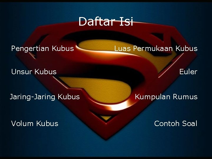 Daftar Isi Pengertian Kubus Unsur Kubus Jaring-Jaring Kubus Volum Kubus Luas Permukaan Kubus Euler