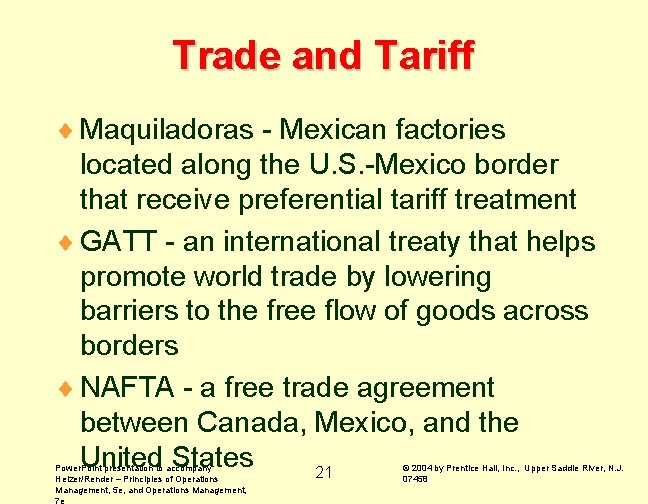 Trade and Tariff ¨ Maquiladoras - Mexican factories located along the U. S. -Mexico