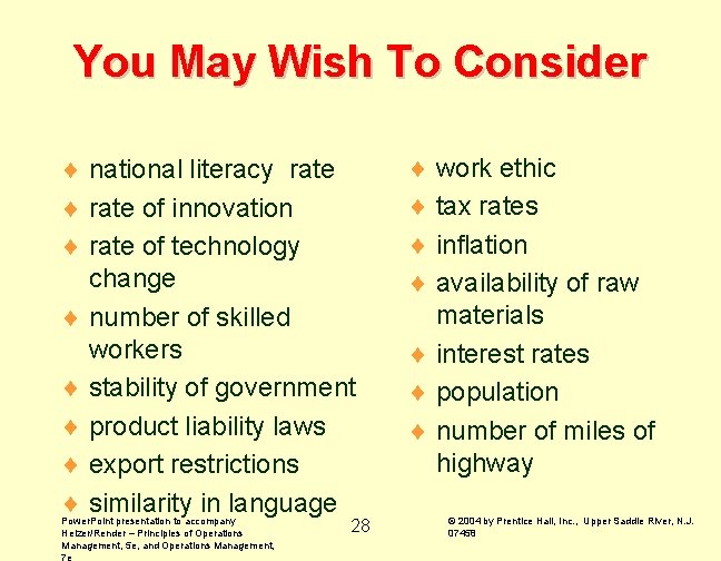 You May Wish To Consider ¨ national literacy rate ¨ rate of innovation ¨