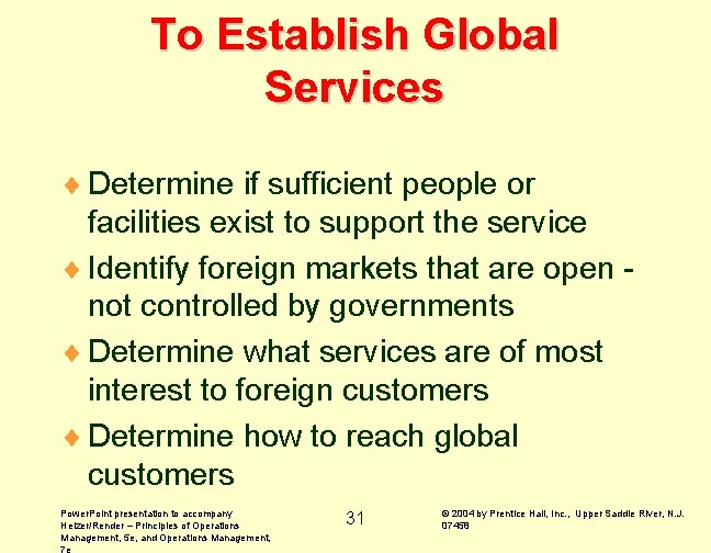 To Establish Global Services ¨ Determine if sufficient people or facilities exist to support