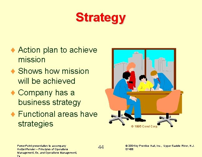 Strategy ¨ Action plan to achieve mission ¨ Shows how mission will be achieved