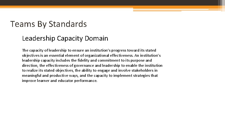 Teams By Standards Leadership Capacity Domain The capacity of leadership to ensure an institution’s
