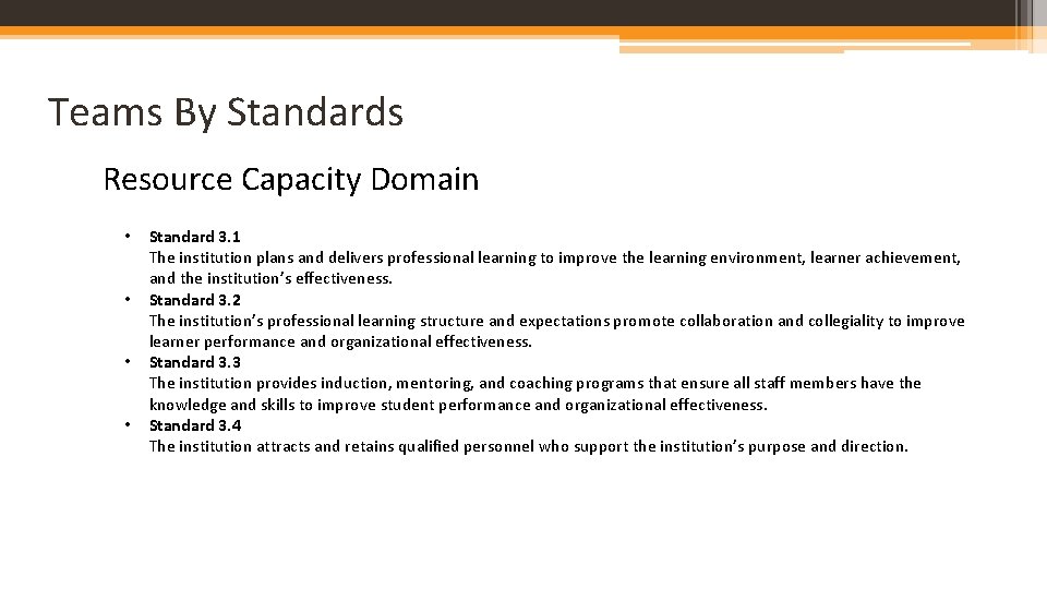 Teams By Standards Resource Capacity Domain • • Standard 3. 1 The institution plans