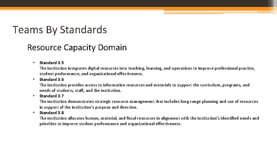 Teams By Standards Resource Capacity Domain • • Standard 3. 5 The institution integrates