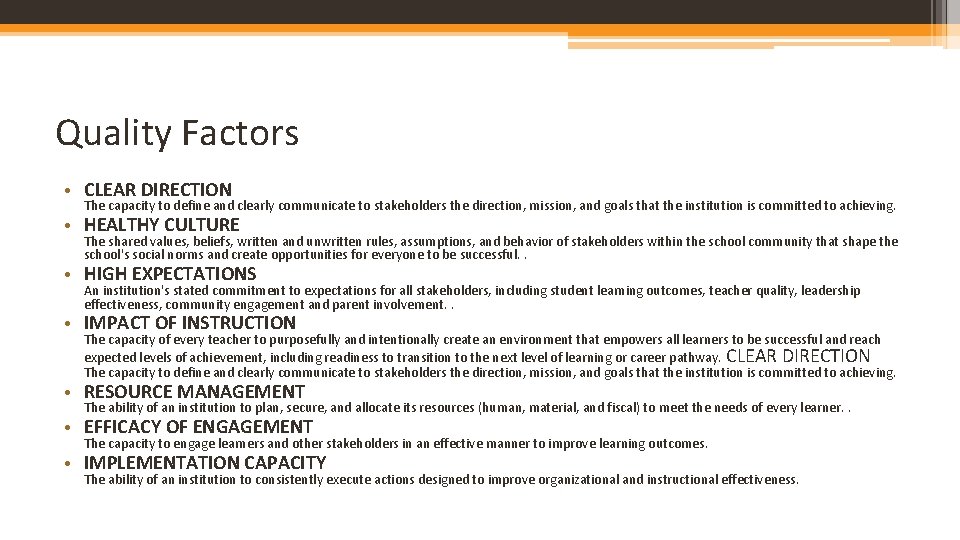 Quality Factors • CLEAR DIRECTION The capacity to define and clearly communicate to stakeholders