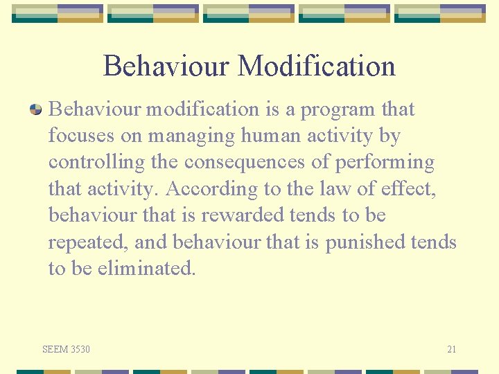 Behaviour Modification Behaviour modification is a program that focuses on managing human activity by