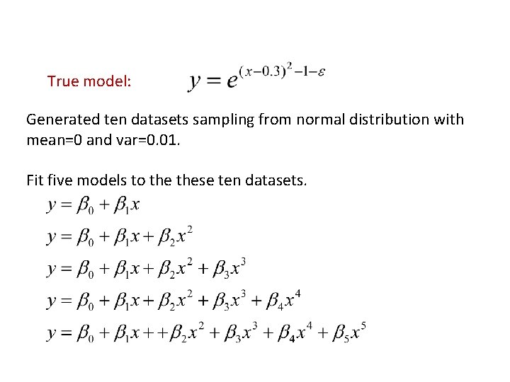 True model: Generated ten datasets sampling from normal distribution with mean=0 and var=0. 01.