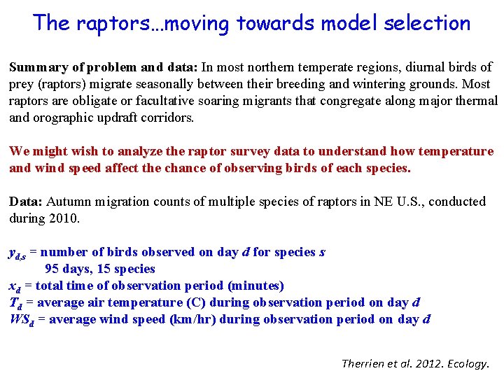 The raptors…moving towards model selection Summary of problem and data: In most northern temperate