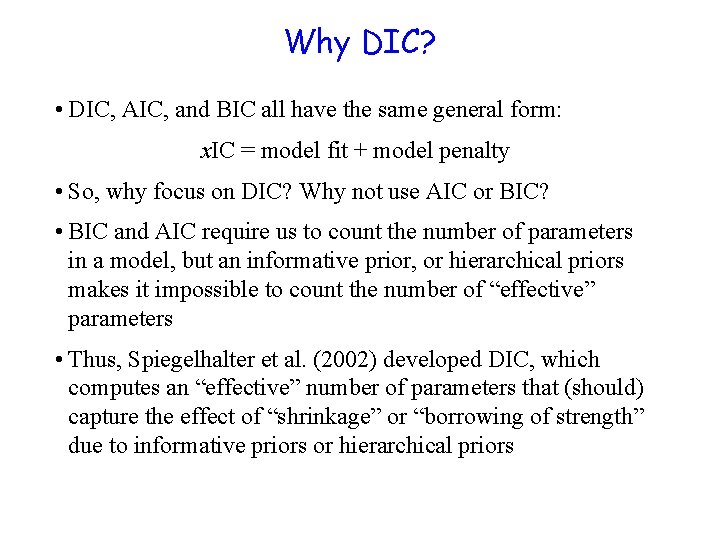 Why DIC? • DIC, AIC, and BIC all have the same general form: x.