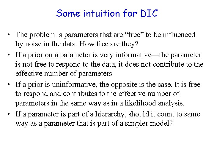 Some intuition for DIC • The problem is parameters that are “free” to be