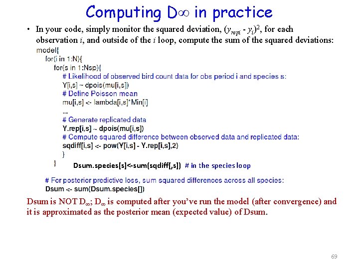 Computing D in practice • In your code, simply monitor the squared deviation, (yrepi