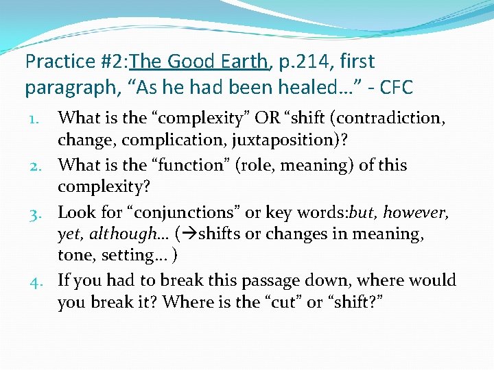 Practice #2: The Good Earth, p. 214, first paragraph, “As he had been healed…”