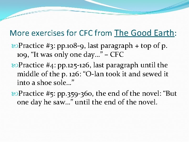 More exercises for CFC from The Good Earth: Practice #3: pp. 108 -9, last