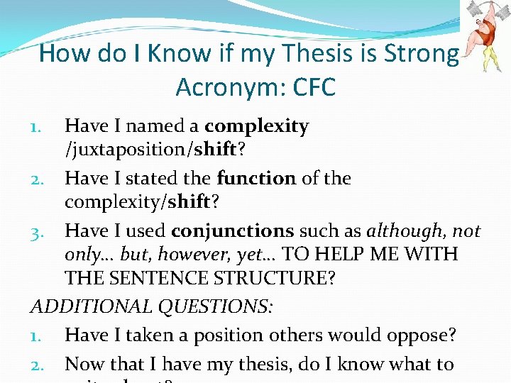 How do I Know if my Thesis is Strong? Acronym: CFC Have I named