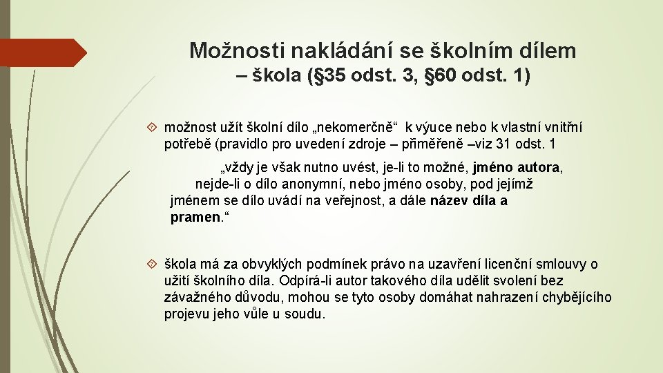 Možnosti nakládání se školním dílem – škola (§ 35 odst. 3, § 60 odst.