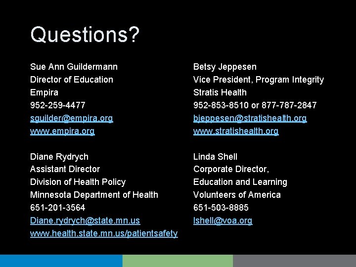Questions? Sue Ann Guildermann Director of Education Empira 952 -259 -4477 sguilder@empira. org www.