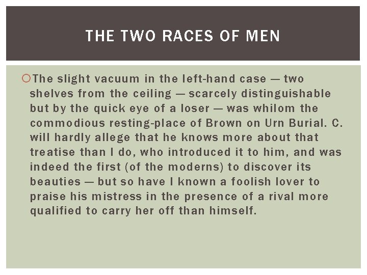 THE TWO RACES OF MEN The slight vacuum in the left-hand case — two