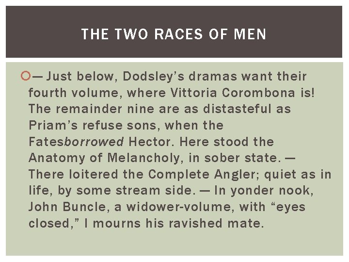 THE TWO RACES OF MEN — Just below, Dodsley’s dramas want their fourth volume,