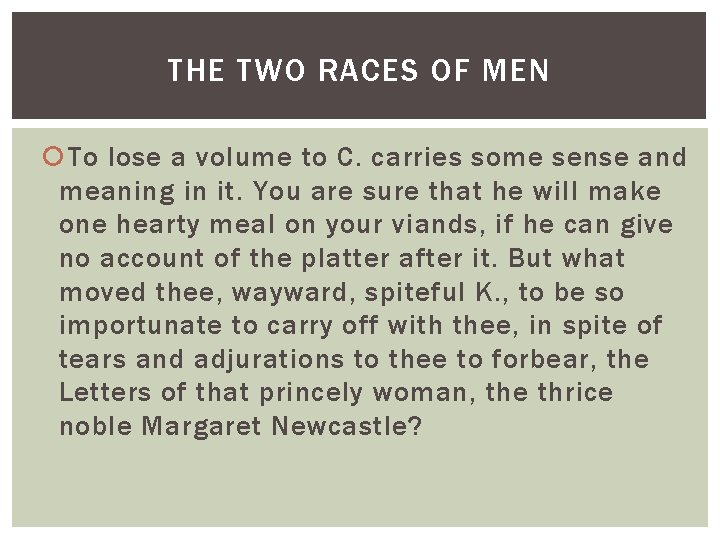 THE TWO RACES OF MEN To lose a volume to C. carries some sense