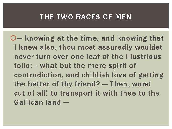 THE TWO RACES OF MEN — knowing at the time, and knowing that I