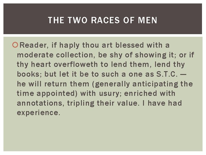 THE TWO RACES OF MEN Reader, if haply thou art blessed with a moderate