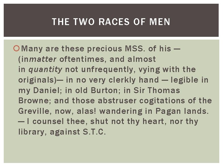 THE TWO RACES OF MEN Many are these precious MSS. of his — (inmatter