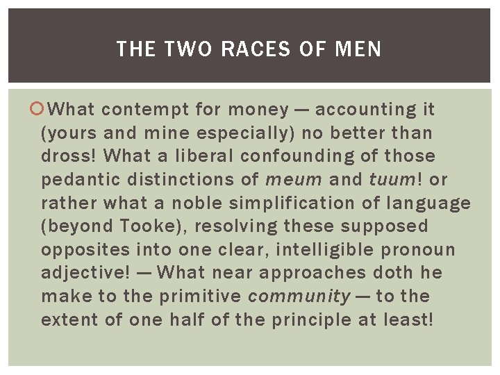 THE TWO RACES OF MEN What contempt for money — accounting it (yours and