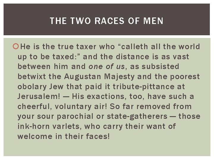 THE TWO RACES OF MEN He is the true taxer who “calleth all the