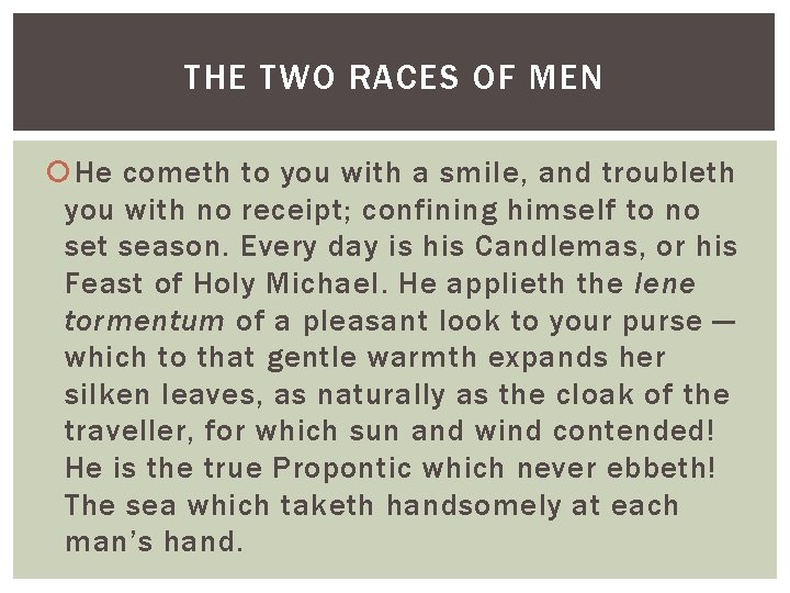 THE TWO RACES OF MEN He cometh to you with a smile, and troubleth