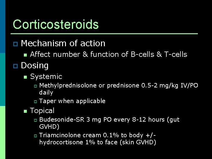 Corticosteroids p Mechanism of action n p Affect number & function of B-cells &