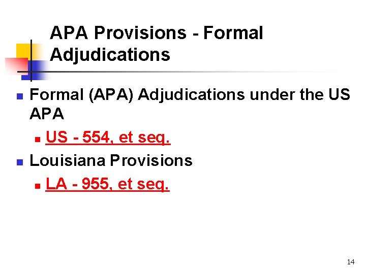 APA Provisions - Formal Adjudications n n Formal (APA) Adjudications under the US APA