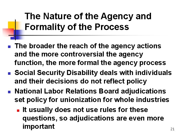 The Nature of the Agency and Formality of the Process n n n The