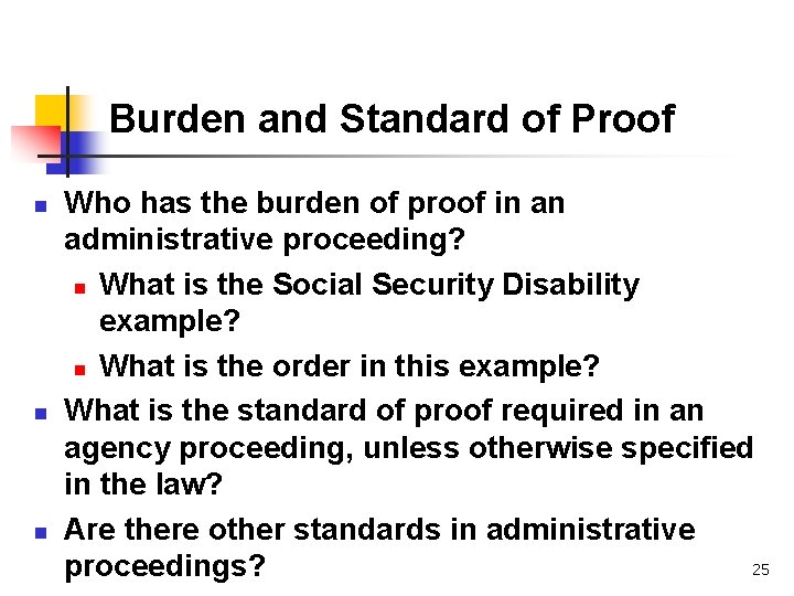 Burden and Standard of Proof n n n Who has the burden of proof