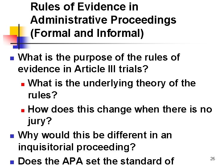 Rules of Evidence in Administrative Proceedings (Formal and Informal) n n n What is