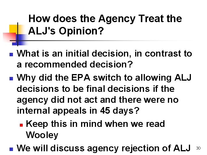 How does the Agency Treat the ALJ's Opinion? n n n What is an