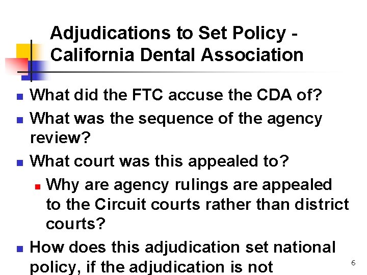 Adjudications to Set Policy - California Dental Association n n What did the FTC