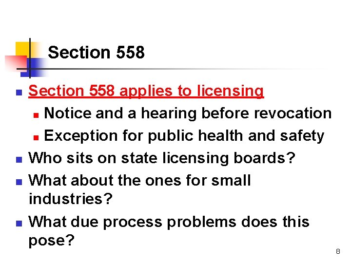 Section 558 n n Section 558 applies to licensing n Notice and a hearing