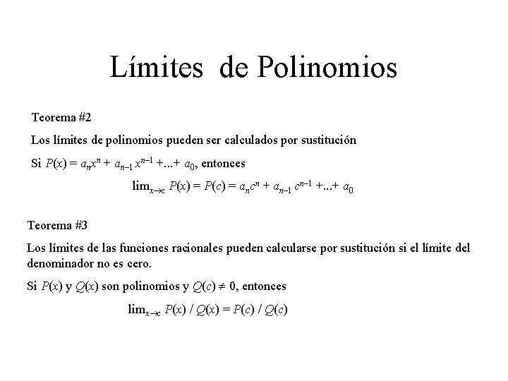 Límites de Polinomios Teorema #2 Los límites de polinomios pueden ser calculados por sustitución