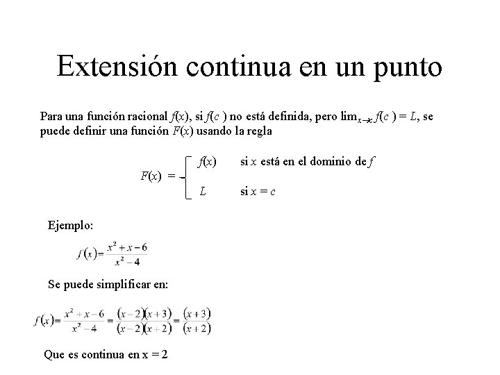 Extensión continua en un punto Para una función racional f(x), si f(c ) no