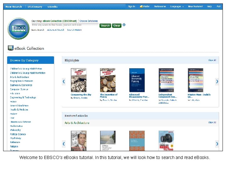Welcome to EBSCO’s e. Books tutorial. In this tutorial, we will look how to